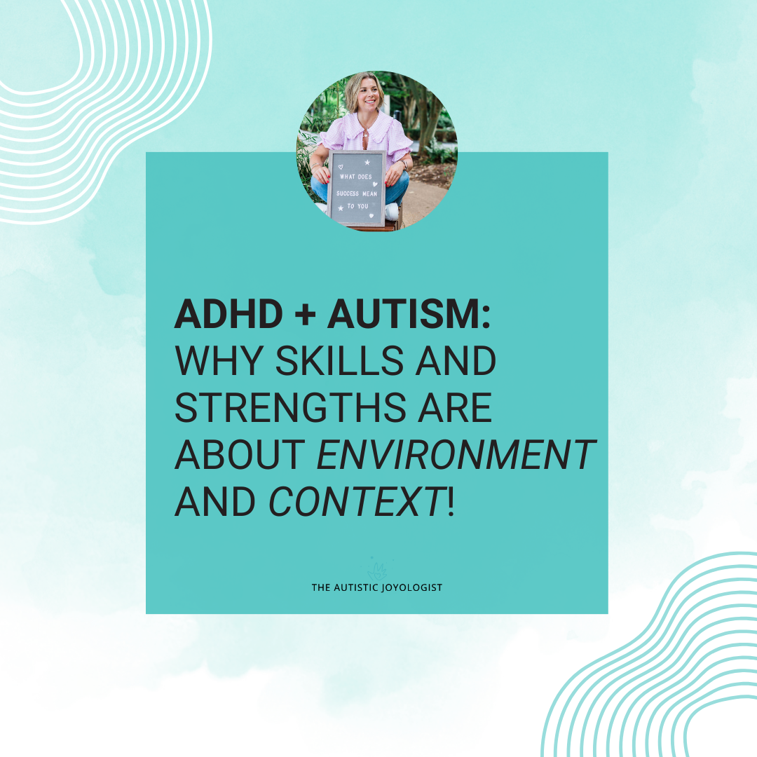 ADHD and Autism: Why Skills and Strengths are about Environment and ...